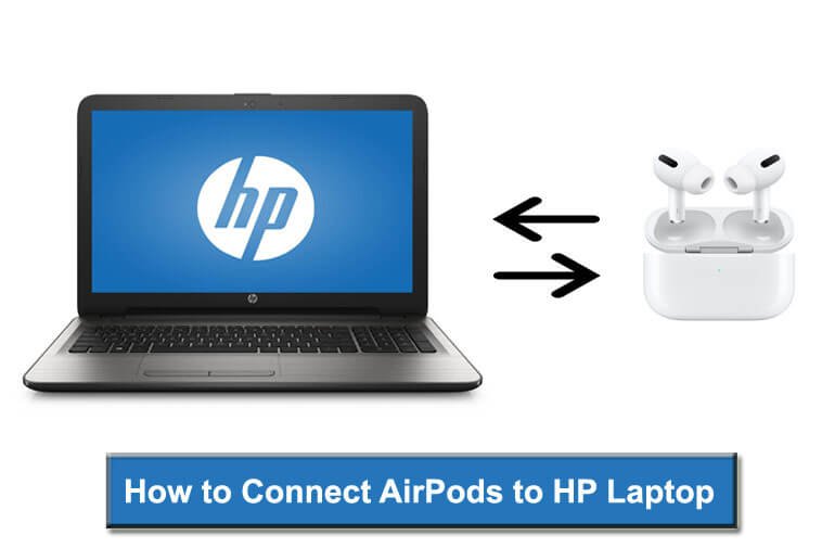 How to Connect AirPods to HP Laptop?