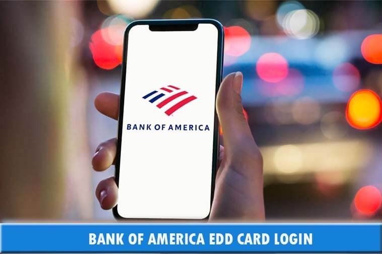 Bank of America EDD card Login @bankofamerica.com/eddcard