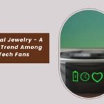 Digital Jewelry – A New Trend Among Tech Fans