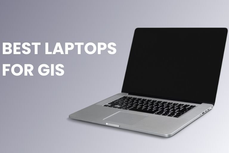 Best Laptops for GIS