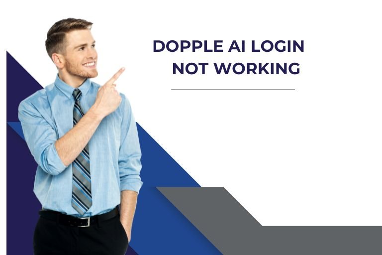 Dopple AI Login Not Working : Comprehensive Solutions and Explanations